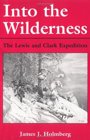 Into the Wilderness: The Lewis and Clark Expedition    New Books for New Readers